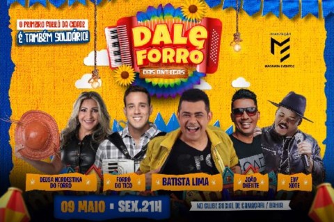 Dale Forró: Batista Lima, Forró do Tico e Deusa Nordestina do Forró são atrações da segunda edição do evento que acontece em Camaçari dia 09 de maio.